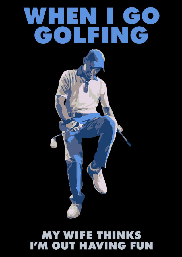 A unique funny golf t-shirt design that you won't find anywhere else.